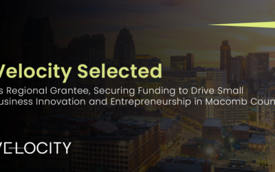 Velocity Selected as Regional Grantee, Securing Funding to Drive Small Business Innovation and Entrepreneurship in Macomb County